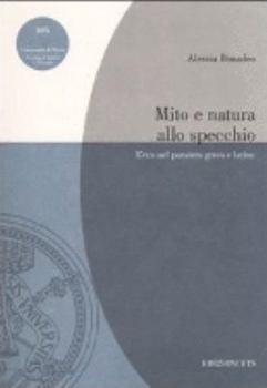 Paperback Mito e natura allo specchio. L'eco nel pensiero greco e latino [Italian] Book