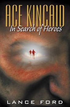 Paperback Ace Kincaid: In Search of Heroes Book