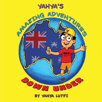 Paperback Yahya's Amazing Adventures Down Under Book