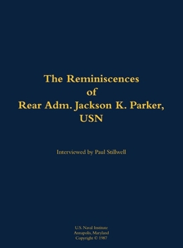 Hardcover Reminiscences of Rear Adm. Jackson K. Parker, USN Book