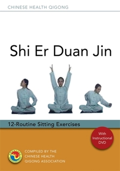 Paperback Shi Er Duan Jin: 12-Routine Sitting Excercises [With CD (Audio) and DVD] Book