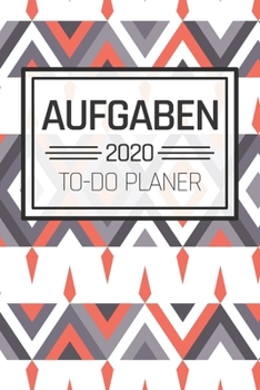 Aufgaben 2020 To-Do Planer: Einfacher Prioritäten-Planer und Aufgaben Organizer zum organisieren und planen von To-Do Listen mit Checklisten für ... und Selbstorganisation (German Edition)