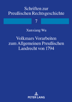 Hardcover Volkmars Vorarbeiten zum Allgemeinen Preußischen Landrecht von 1794 [German] Book