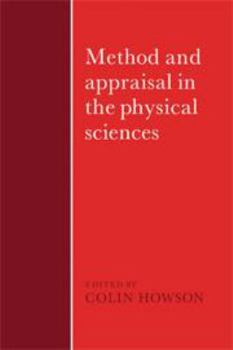 Hardcover Method and Appraisal in the Physical Sciences: The Critical Background to Modern Science, 1800-1905 Book