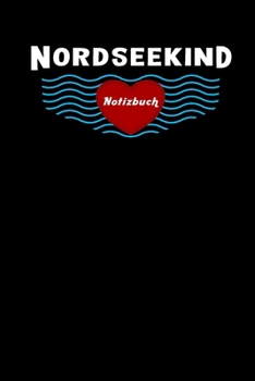 Nordseekind Notizbuch: Dotted 6X9inch (Ca. Din A5) (German Edition)