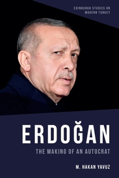 Erdoan: The Making of an Autocrat