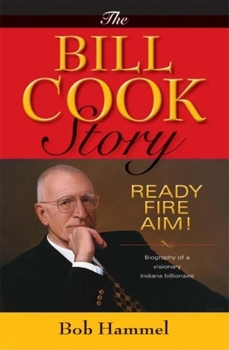Hardcover The Bill Cook Story: Ready, Fire, Aim! Book