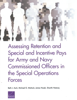 Paperback Assessing Retention and Special and Incentive Pays for Army and Navy Commissioned Officers in the Special Operations Forces Book