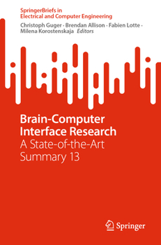 Paperback Brain-Computer Interface Research: A State-Of-The-Art Summary 13 Book