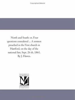 Paperback North and South: or, Four questions considered ... A sermon preached in the First church in Hartford, on the day of the national fast, Book