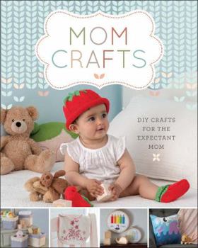 Paperback Mom Crafts: DIY Crafts for the Expectant Mom Book