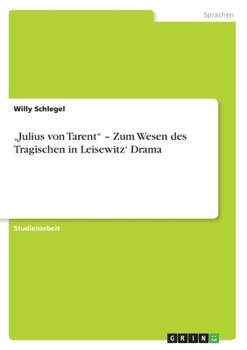 Paperback "Julius von Tarent" - Zum Wesen des Tragischen in Leisewitz' Drama [German] Book