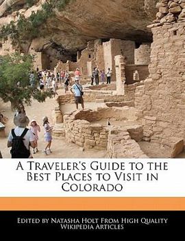 Paperback A Traveler's Guide to the Best Places to Visit in Colorado Book