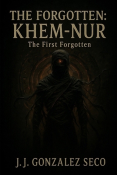 Khem-Nur: The First Forgotten (The Forgotten)