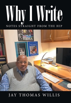 Hardcover Why I Write: Notes Straight from the Hip Book