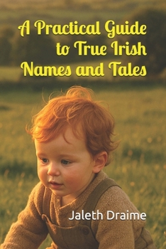 Paperback A Practical Guide to True Irish Names and Tales Book
