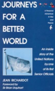 Paperback Journeys for a Better World: A Personal Adventure in War and Peace, an Inside Story of the United Nations by One of Its First Senior Officials Book