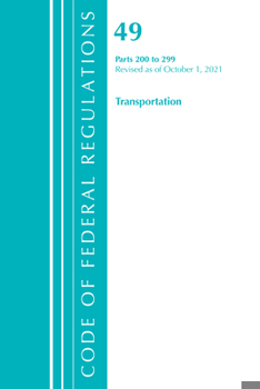 Paperback Code of Federal Regulations, Title 49 Transportation 200-299, Revised as of October 1, 2021 Book