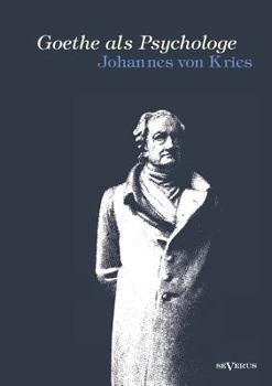 Paperback Goethe als Psychologe. Johann Wolfgang von Goethe und die Psychologie in seinen Werken und in seiner Forschung [German] Book