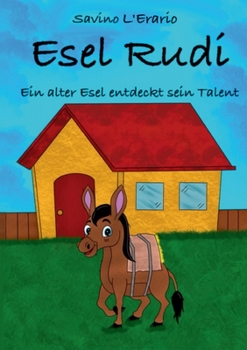 Paperback Esel Rudi Ein alter Esel entdeckt sein Talent [German] Book