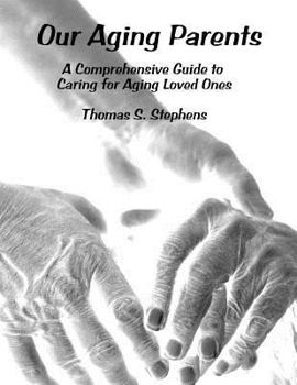 Paperback Our Aging Parents: A Comprehensive Guide to Caring for Aging Loved Ones Book