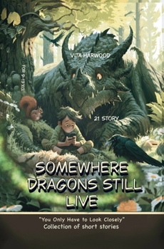 Paperback Somewhere Dragons Still Live Book