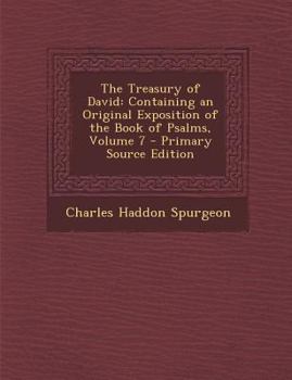 Paperback Treasury of David: Containing an Original Exposition of the Book of Psalms, Volume 7 Book