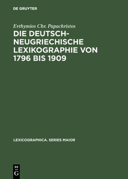 Hardcover Die deutsch-neugriechische Lexikographie von 1796 bis 1909 [German] Book