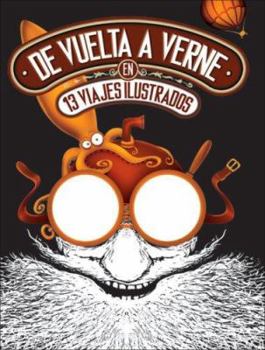 Paperback De Vuelta a Verne En 13 Viajes Ilustrados/ Back to Verne in 13 Illustrated Voyages (Spanish Edition) [Spanish] Book