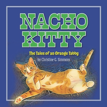 Nacho Kitty: The Tales of an Orange Tabby (Nacho Kitty – Tales of an Orange Tabby)