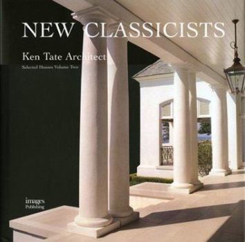 Hardcover New Classicists: Ken Tate Architect Vol. 2 Book