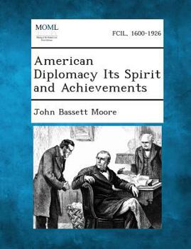 Paperback American Diplomacy Its Spirit and Achievements Book