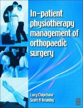 Paperback In-Patient Physiotherapy Management of Orthopaedic Surgery: Management of Orthopaedic Surgery Book