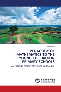 Pedagogy of Mathematics to the Young Children in Primary Schools