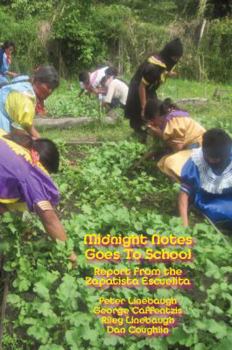 Paperback Midnight Notes Goes to School: Report from the Zapatista Escuelita Book