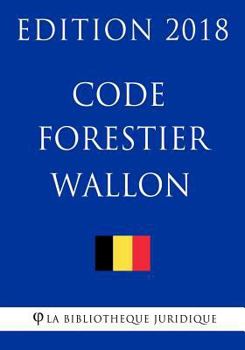 Paperback Code forestier wallon - Edition 2018 [French] Book