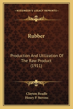 Paperback Rubber: Production and Utilization of the Raw Product (1911) Book