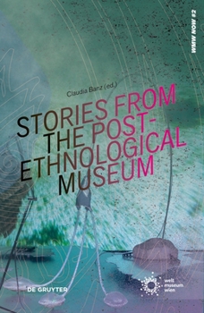 Paperback Stories from the Post-Ethnological Museum: Re-Reading Ethnographic Collections Today Book