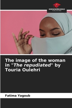 The image of the woman in "The repudiated" by Touria Oulehri