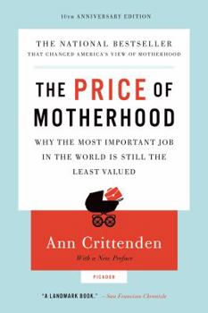 Paperback Price of Motherhood: Why the Most Important Job in the World Is Still the Least Valued (Anniversary) Book