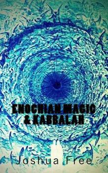 Paperback Enochian Magic & Kabbalah: Summoning Angels, Aliens, UFOs and Other Divine Encounters Book