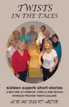 Paperback Twists in the Tales: We're not dead yet writers Book