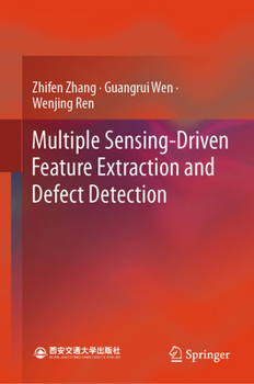 Hardcover Multiple Sensing-Driven Feature Extraction and Defect Detection Book
