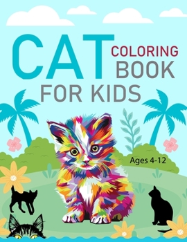Paperback Cat Coloring Book For Kids Ages 4-12: Cat Coloring Book For Adults Book