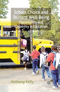 Paperback School Choice and Student Well-Being: Opportunity and Capability in Education Book