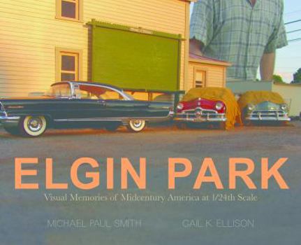 Paperback Elgin Park: Visual Memories of Midcentury America at 1/24th Scale Book