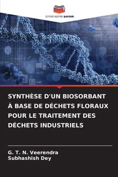 Paperback Synthèse d'Un Biosorbant À Base de Déchets Floraux Pour Le Traitement Des Déchets Industriels [French] Book