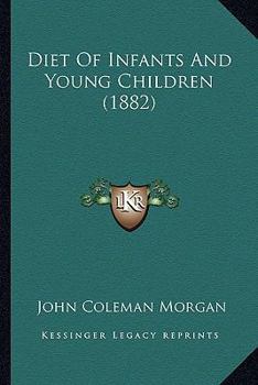 Paperback Diet Of Infants And Young Children (1882) Book