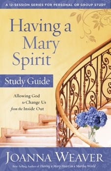 Paperback Having a Mary Spirit: Allowing God to Change Us from the Inside Out Book