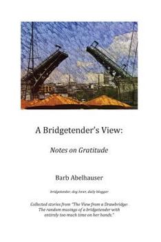 A Bridgetender's View: Notes on Gratitude (Color Edition)